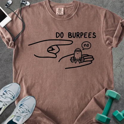 Espresso t-shirt printed with "Do Burpees", with stick figure design saying no