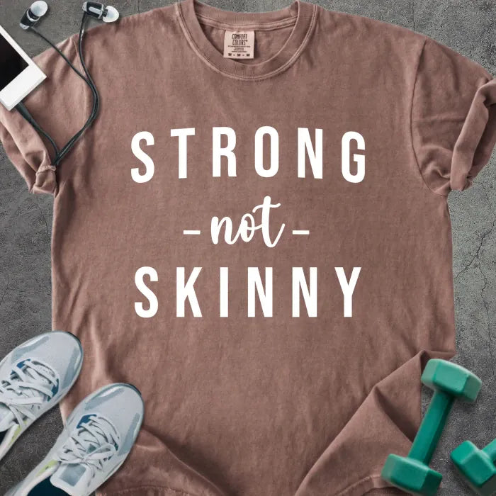 Espresso t-shirt printed with "STRONG -not- SKINNY" in white