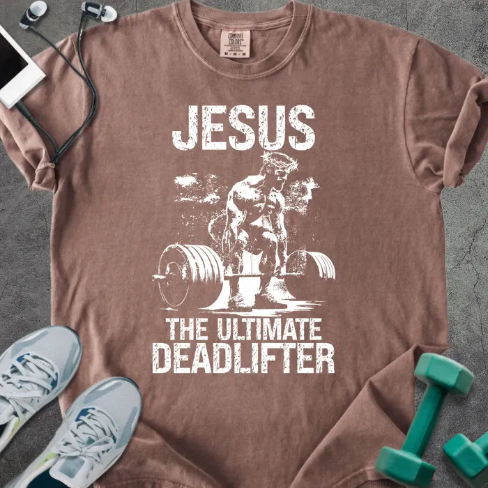 Espresso t-shirt printed with "Jesus the Ultimate Deadlifter" in white, with Jesus doing a deadlift