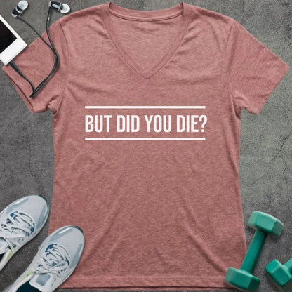 Heather mauve t-shirt printed with "But Did You Die?"