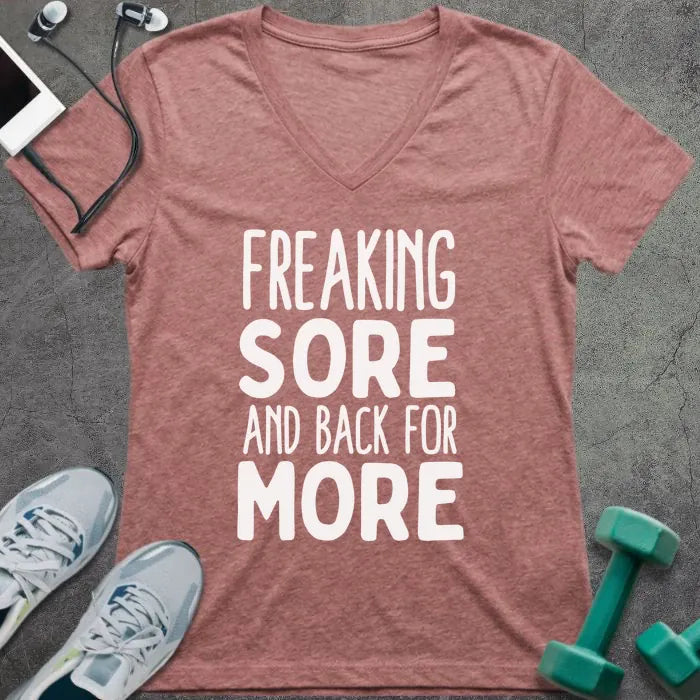 Heather mauve t-shirt printed with "Freaking Sore and Back for More"