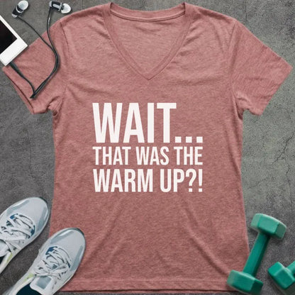 Heather mauve t-shirt printed with "Wait... That Was the Warm Up?!"