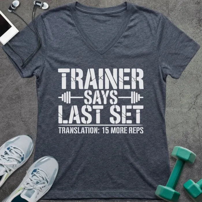 Heather navy t-shirt printed with "Trainer Says Last Set Translation: 15 More Reps" in white