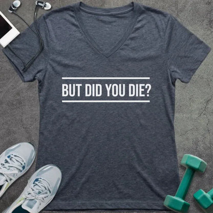 Heather navy t-shirt printed with "But Did You Die?"