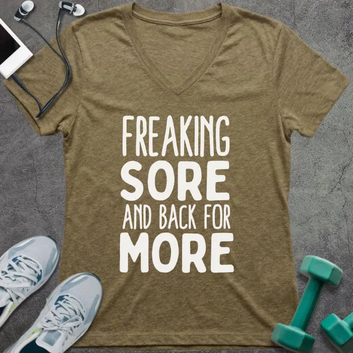 Heather olive t-shirt printed with "Freaking Sore and Back for More"
