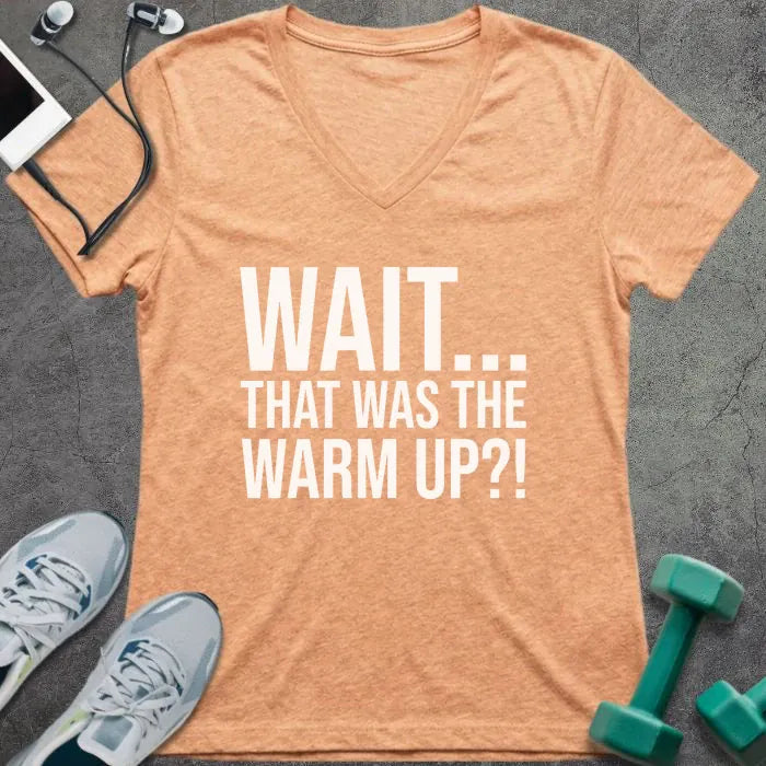 Heather peach t-shirt printed with "Wait... That Was the Warm Up?!"