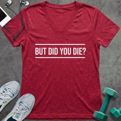 Heather red t-shirt printed with "But Did You Die?"