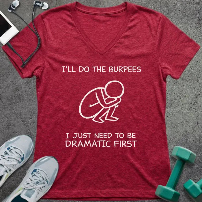 Heather red t-shirt printed with "I'll Do the Burpees I Just Need to Be Dramatic First", with a stick figure doing a backflip