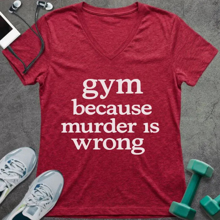 Heather red t-shirt printed with "gym because murder is wrong"