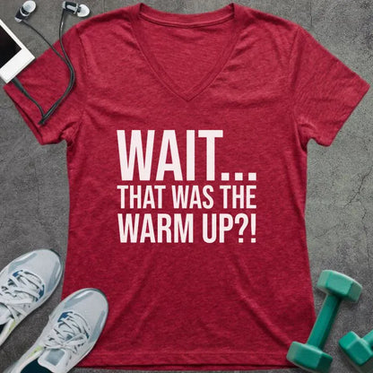 Heather red t-shirt printed with "Wait... That Was the Warm Up?!"