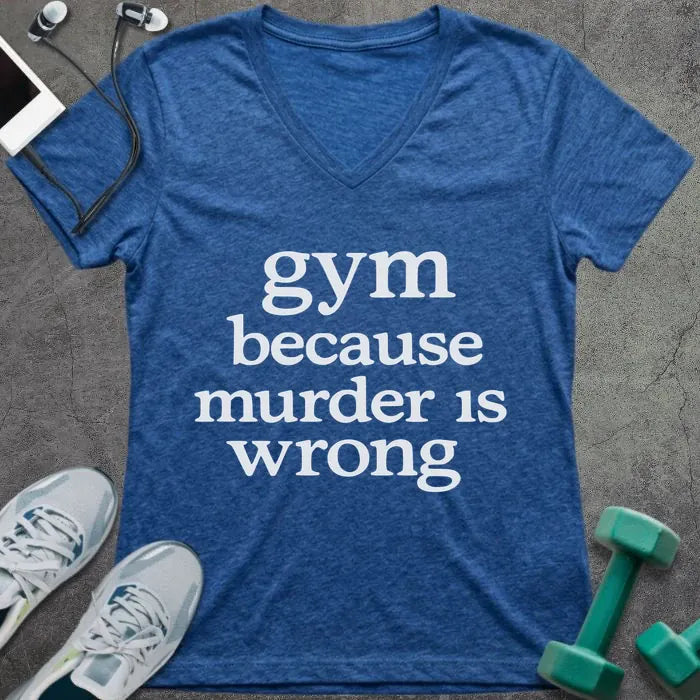 Heather true royal t-shirt printed with "gym because murder is wrong"