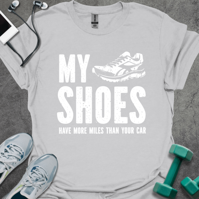 T-Shirt Ice Grey / S My Shoes Have More Miles T-Shirt