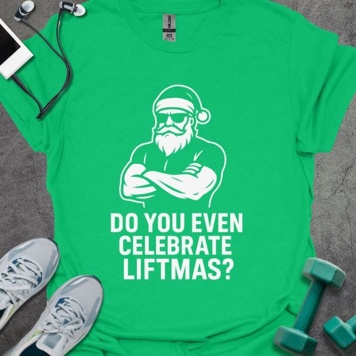 T-Shirt Irish Green / S Celebrate Liftmas T-Shirt