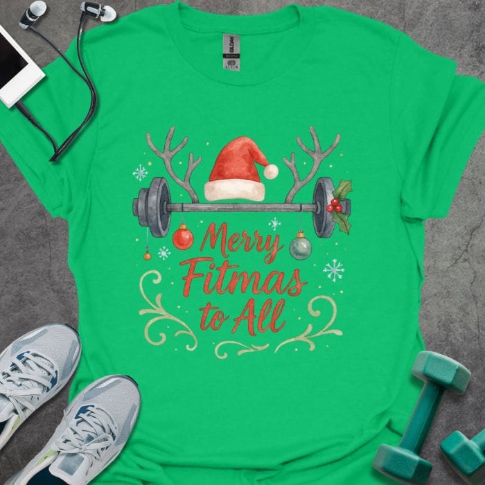 Irish green t-shirt printed with "Merry Fitmas to All" in red and green, with a barbell and holiday decorations