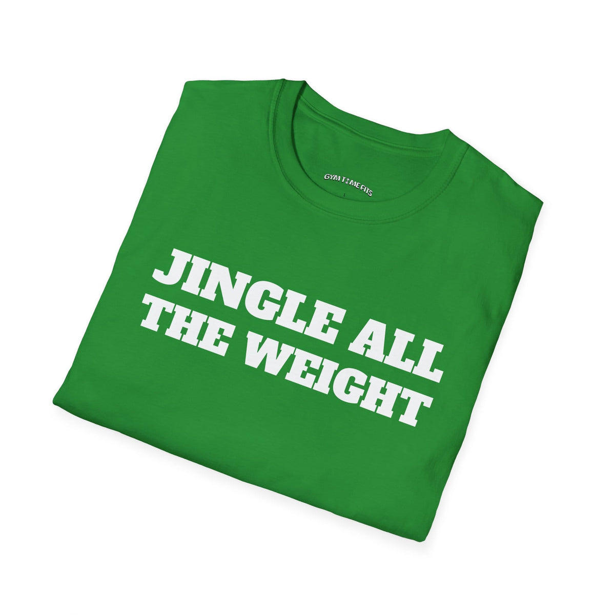 Folded Irish green t-shirt printed with "JINGLE ALL THE WEIGHT" in white