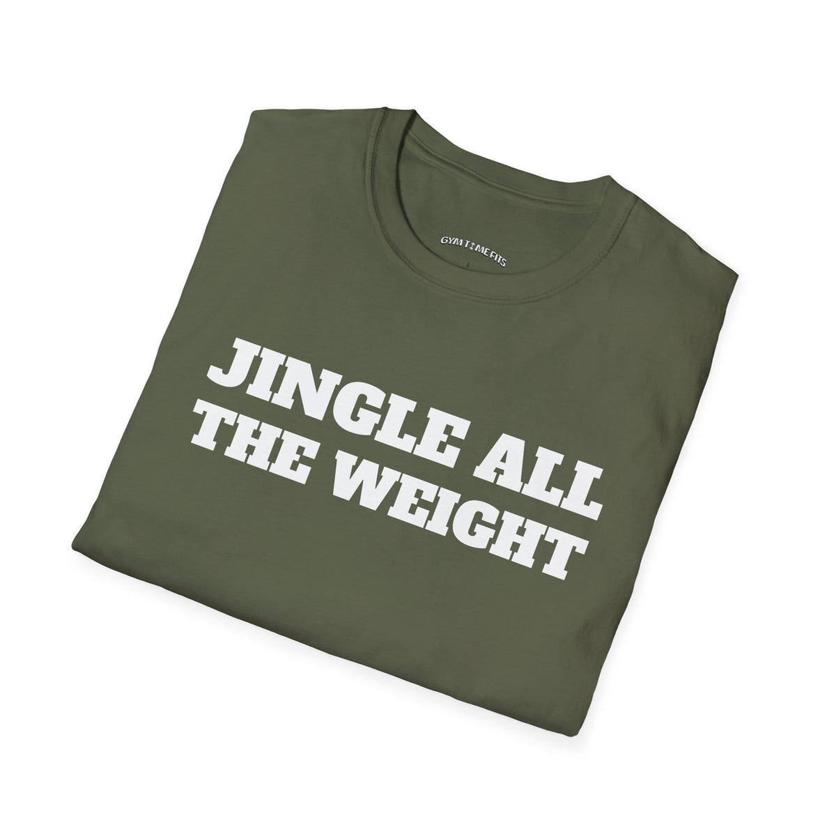 Folded military green t-shirt printed with "JINGLE ALL THE WEIGHT" in white