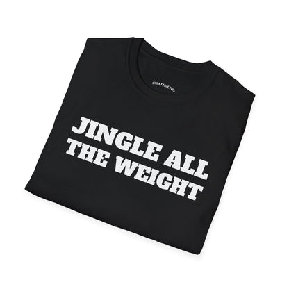 Folded black t-shirt printed with "JINGLE ALL THE WEIGHT" in white