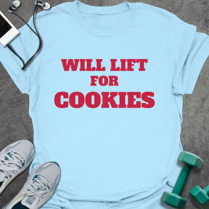Light blue t-shirt printed with "WILL LIFT FOR COOKIES" in red