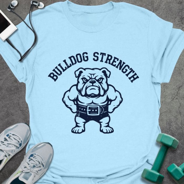 Light blue t-shirt printed with "Bulldog Strength", with a muscular bulldog wearing a lifting belt