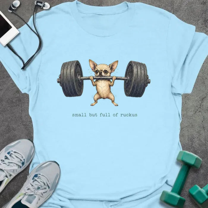 T-Shirt Light Blue / S Chihuahua Ruckus T-Shirt
