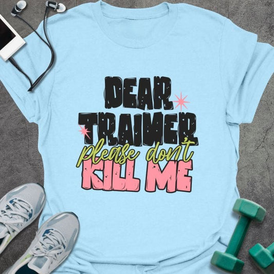 T-Shirt Light Blue / S Dear Trainer T-Shirt