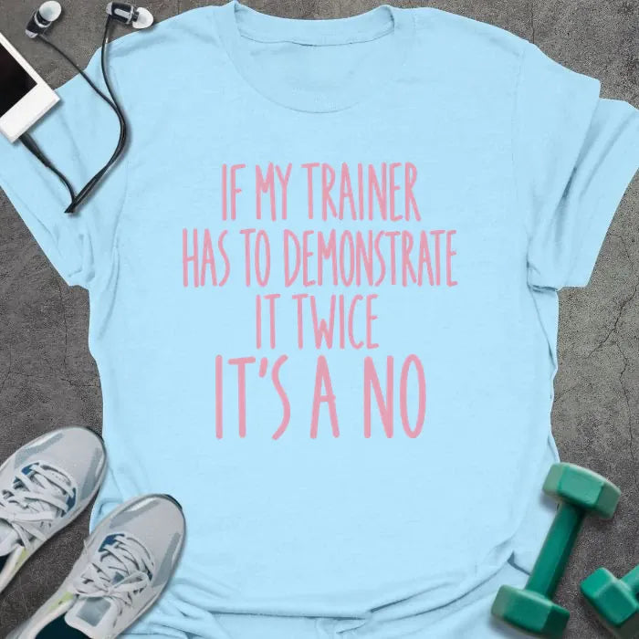 T-Shirt Light Blue / S Demonstrate Twice T-Shirt