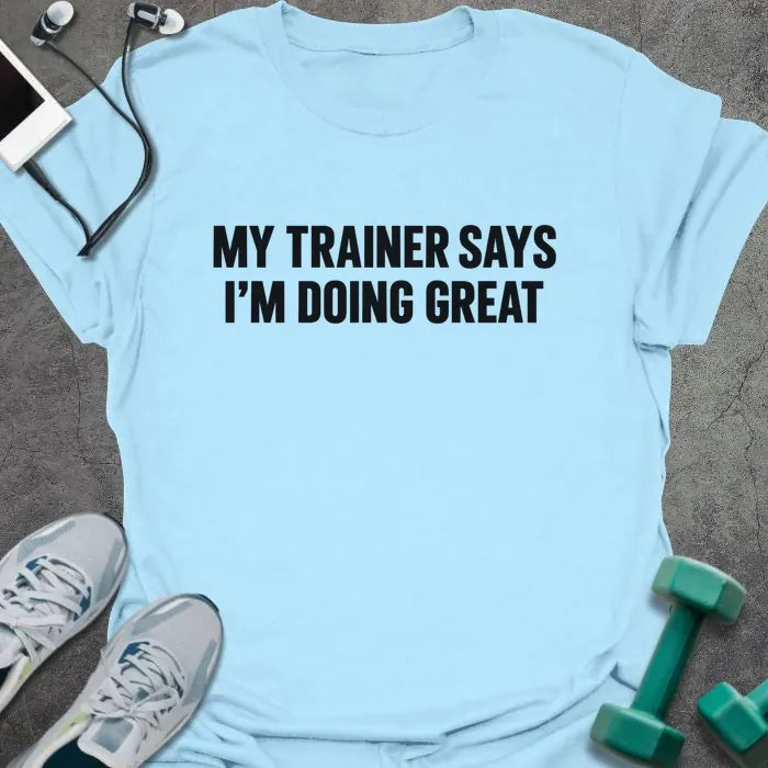 T-Shirt Light Blue / S Doing Great T-Shirt