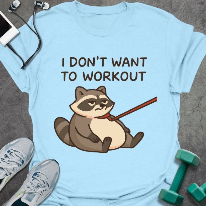 T-Shirt Light Blue / S Don't Want T-Shirt