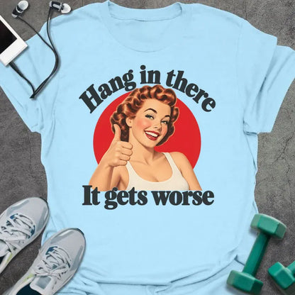 T-Shirt Light Blue / S Gets Worse T-Shirt