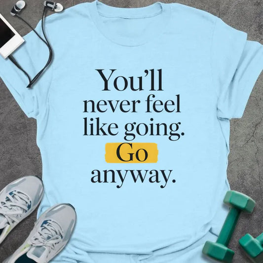 T-Shirt Light Blue / S Go Anyway T-Shirt