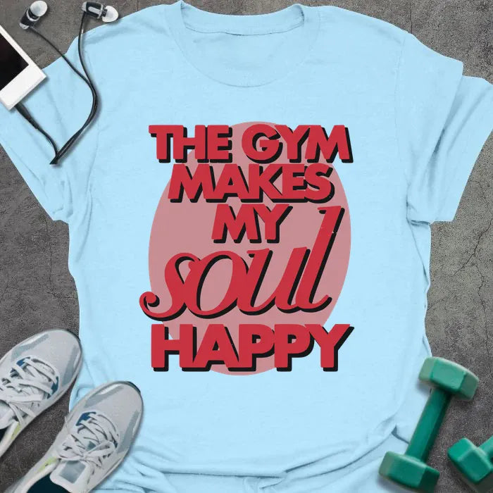 Light blue t-shirt printed with "The Gym Makes my Soul Happy" in red and pink