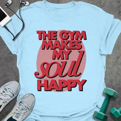 Light blue t-shirt printed with "The Gym Makes my Soul Happy" in red and pink