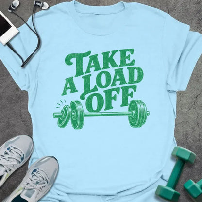 T-Shirt Light Blue / S Load Off T-Shirt