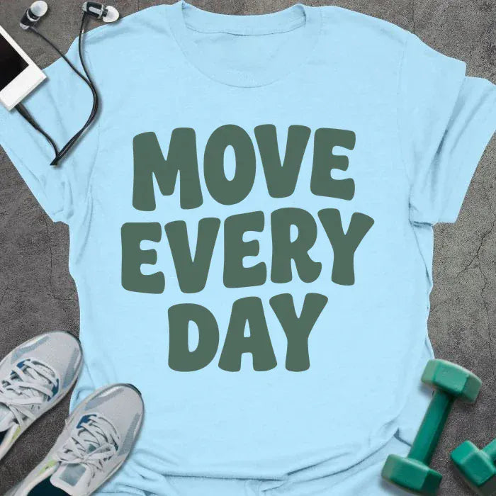 Light blue t-shirt printed with "Move Every Day" in green
