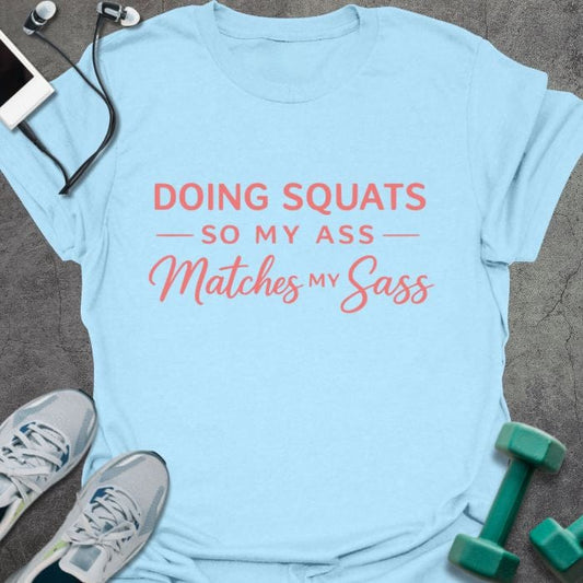 T-Shirt Light Blue / S My Sass T-Shirt