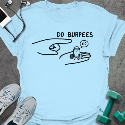 T-Shirt Light Blue / S No Burpees T-Shirt