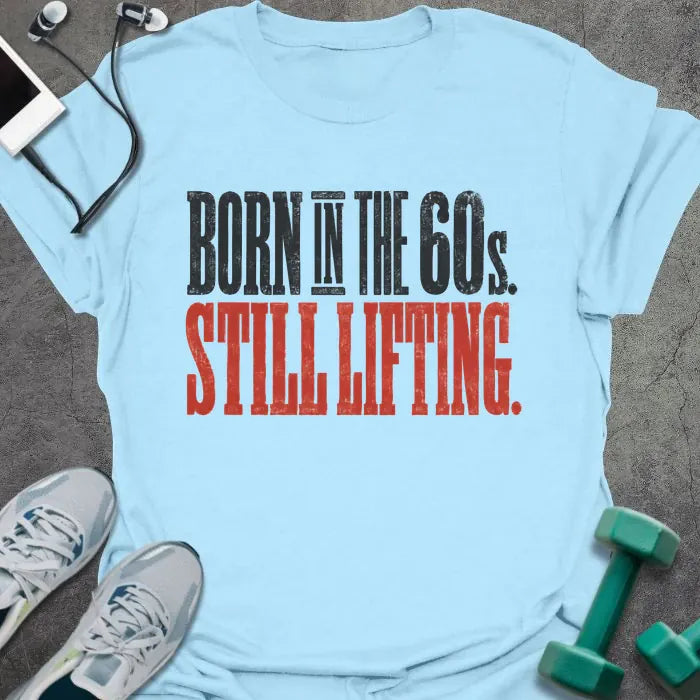 T-Shirt Light Blue / S Still Lifting T-Shirt