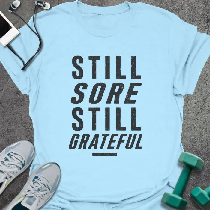 T-Shirt Light Blue / S Still Sore T-Shirt