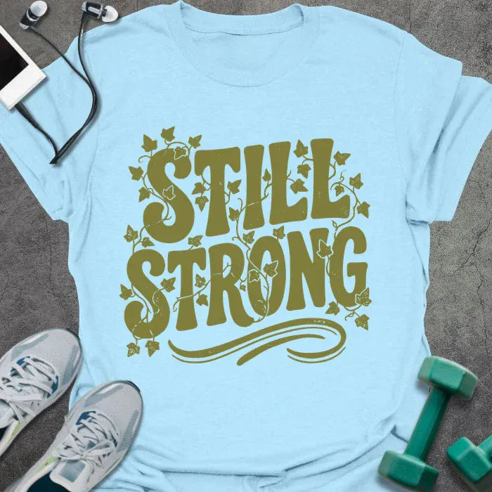 T-Shirt Light Blue / S Still Strong T-Shirt
