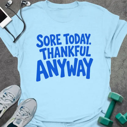 T-Shirt Light Blue / S Thankful Anyway T-Shirt