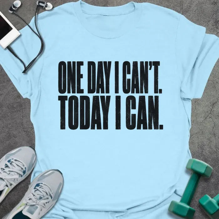T-Shirt Light Blue / S Today Can T-Shirt