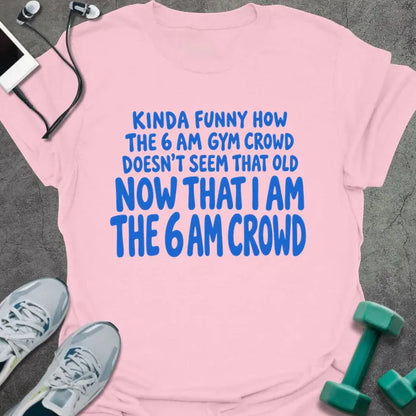 T-Shirt Light Pink / S 6AM Crowd T-Shirt