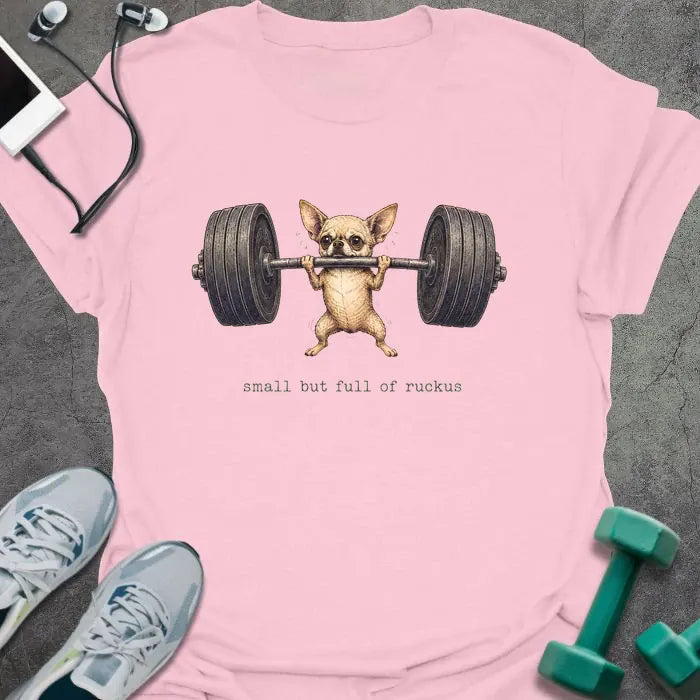 T-Shirt Light Pink / S Chihuahua Ruckus T-Shirt