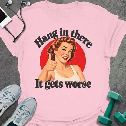 T-Shirt Light Pink / S Gets Worse T-Shirt