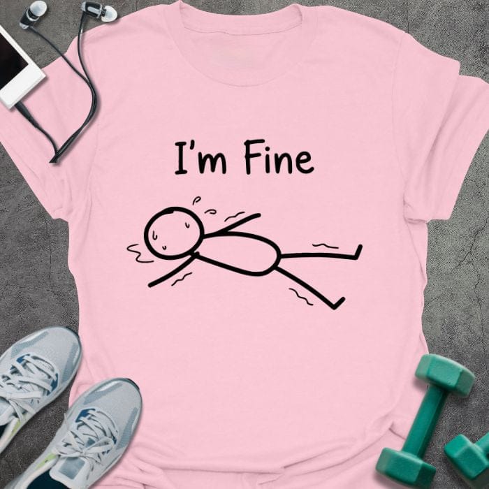 Light pink t-shirt printed with "I'm Fine" in black, with an illustration of a stick figure on the ground