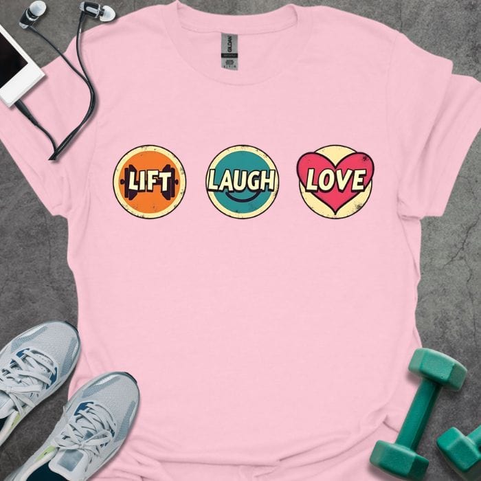 T-Shirt Light Pink / S Lift Laugh Love T-Shirt
