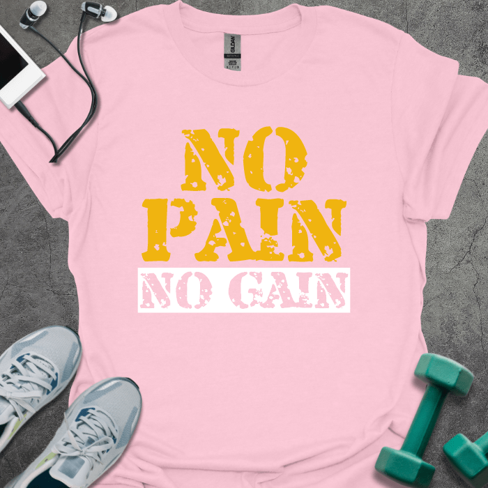 T-Shirt Light Pink / S No Pain No Gain T-Shirt