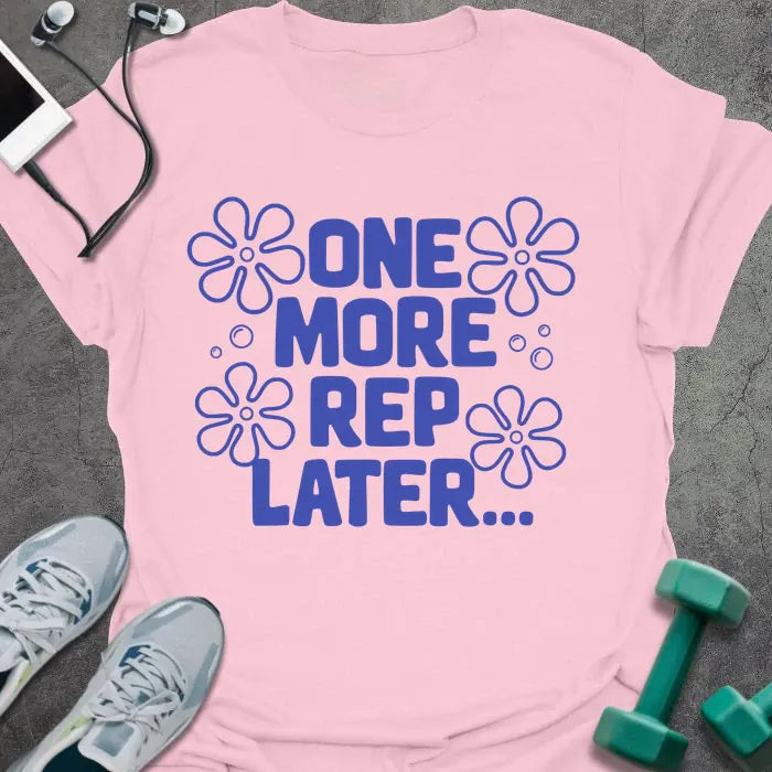 T-Shirt Light Pink / S One More Later T-Shirt