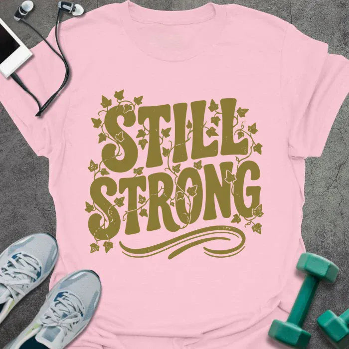 T-Shirt Light Pink / S Still Strong T-Shirt