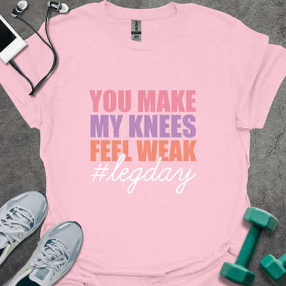 T-Shirt Light Pink / S You Make My Knees Weak T-Shirt